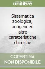 Bestseller Sistematica zoologica, antigeni ed altre caratteristiche chimiche