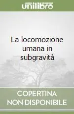 Spedizione Espresso La locomozione umana in subgravità