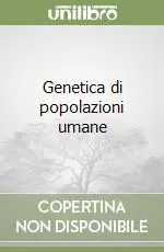 Ordina Subito Genetica di popolazioni umane