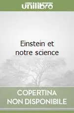 Compra Oggi Stesso Einstein et notre science