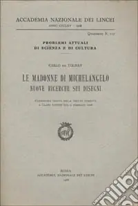 Le Madonne di Michelangelo. Nuove ricerche sui disegni Prezzo Scontato