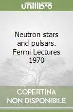 Bestseller Neutron stars and pulsars. Fermi Lectures 1970