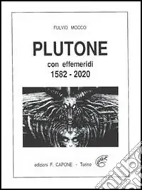 Ordina Subito Plutone. Con effemeridi dal 1582 al 2020