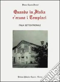Quando in Italia c‘erano i templari. Italia settentrionale Prezzo Scontato