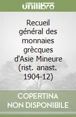 Acquista Ora Recueil général des monnaies grècques d‘Asie Mineure (rist. anast. 1904-12)