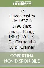 Compra Online Les clavecenistes de 1637 à 1790 (rist. anast. Parigi, 1867). Vol. 3 De Clementi à J. B. Cramer