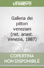 Direttamente Dal Produttore Galleria dei pittori veneziani (rist. anast. Venezia, 1887)
