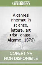 Alcamesi rinomati in scienze, lettere, arti (rist. anast. Alcamo, 1876) Nuova Collezione