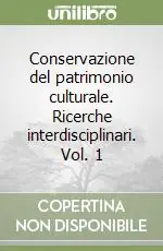Super Prezzo Conservazione del patrimonio culturale. Ricerche interdisciplinari. Vol. 1