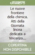 Di Tendenza Le nuove frontiere della chimica. Atti della Giornata lincea dedicata a Vincenzo Caglioti (Roma, 23 maggio 1995)