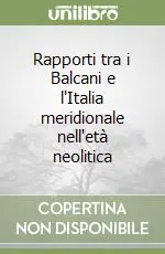 Offerta Del Giorno Rapporti tra i Balcani e l‘Italia meridionale nell‘età neolitica