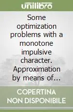 Some optimization problems with a monotone impulsive character. Approximation by means of structural discontinuities Vendita Finale