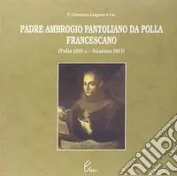 Quantità Limitata Padre Ambrogio Pantoliano da Polla, francescano (Polla, 1585-Siracusa, 1651)