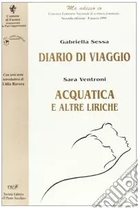 Diario di viaggio-Acquatica. «Ma adesso io». Concorso letterario nazionale di scrittura femminile (Faenza, 1999) Ultima Occasione