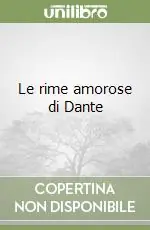 Prezzo Conveniente Le rime amorose di Dante