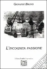 Compra Oggi Stesso L‘incognita passione