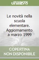 Le novità nella scuola elementare. Aggiornamento a marzo 1999 Offerta Speciale