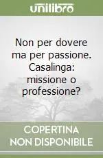 Non per dovere ma per passione. Casalinga missione o professione? Prezzo Di Fabbrica