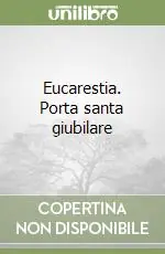 Compra Oggi Stesso Eucarestia. Porta santa giubilare