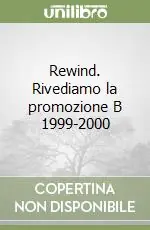 Esclusivo Rewind. Rivediamo la promozione B 1999-2000