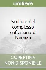 Compra Oggi Stesso Sculture del complesso eufrasiano di Parenzo