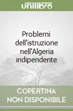 Vendita Finale Problemi dell‘istruzione nell‘Algeria indipendente