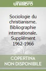 Consegna Rapida Sociologie du christianisme. Bibliographie internationale. Supplément 1962-1966