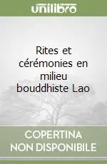 Quantità Limitata Rites et cérémonies en milieu bouddhiste Lao