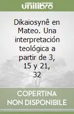 Acquista Ora Dikaiosynê en Mateo. Una interpretación teológica a partir de 3, 15 y 21, 32