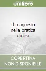 Il magnesio nella pratica clinica Offerta Speciale