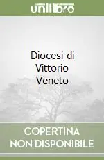 Diocesi di Vittorio Veneto Di Tendenza