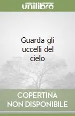 Prezzo Scontato Guarda gli uccelli del cielo