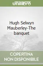 Prezzo Ridotto Hugh Selwyn Mauberley-The banquet