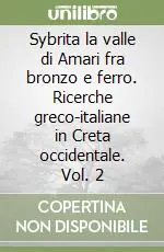 Sybrita la valle di Amari fra bronzo e ferro. Ricerche greco-italiane in Creta occidentale. Vol. 2 Ultimissimo Modello