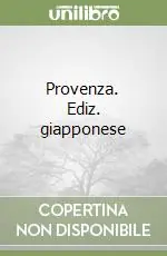 Provenza. Ediz. giapponese Nuova Collezione