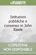 Ultime Pezzi Istituzioni pubbliche e consenso in John Rawls