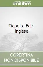 Tiepolo. Ediz. inglese Ultimissimo Modello
