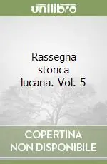 Rassegna storica lucana. Vol. 5 Quantità Limitata