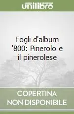 Fogli d‘album ‘800 Pinerolo e il pinerolese Offerta Del Giorno