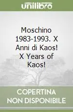 Promo Stagionale Moschino 1983-1993. X Anni di Kaos! X Years of Kaos!