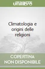 Climatologia e origini delle religioni Must-Have