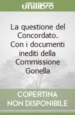 Di Tendenza La questione del Concordato. Con i documenti inediti della Commissione Gonella