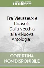 Fra Vieusseux e Ricasoli. Dalla vecchia alla «Nuova Antologia» Scelto Dai Clienti