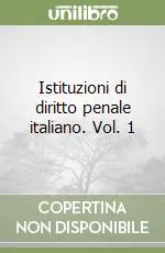 Pagamento Sicuro Istituzioni di diritto penale italiano. Vol. 1