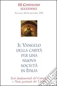 Direttamente Dal Produttore Il Vangelo della carità per una nuova società in Italia. Testi fondamentali del Convegno e nota pastorale dei vescovi