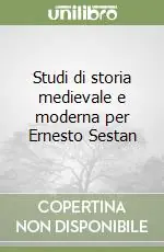 Offerta Speciale Studi di storia medievale e moderna per Ernesto Sestan