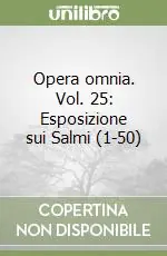 Miglior Prezzo Opera omnia. Vol. 25 Esposizione sui Salmi (1-50)