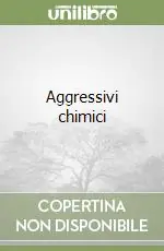 Aggressivi chimici Ultimissimo Modello