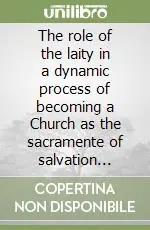 The role of the laity in a dynamic process of becoming a Church as the sacramente of salvation ideal and reality in Indonesia Pagamento Sicuro