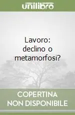 Lavoro declino o metamorfosi? Direttamente Dal Produttore
